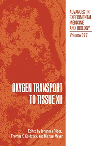 Oxygen Transport to Tissue XII (Advances in Experimental Medicine and Biology, 277, Band 277)