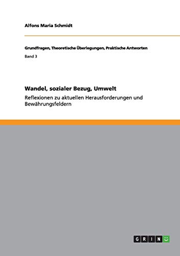 Wandel, sozialer Bezug, Umwelt: Reflexionen zu aktuellen Herausforderungen und Bewährungsfeldern