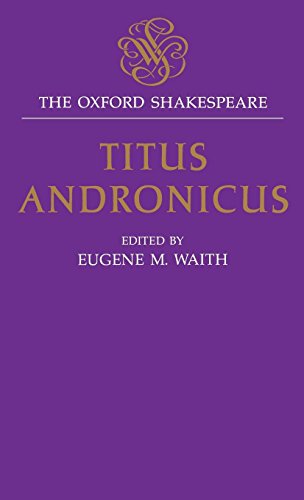 Titus Andronicus: The Oxford Shakespeare Titus Andronicus (Oxford World's Classics)