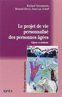 Le projet de vie personnalisé des personnes âgées : enjeux et méthode