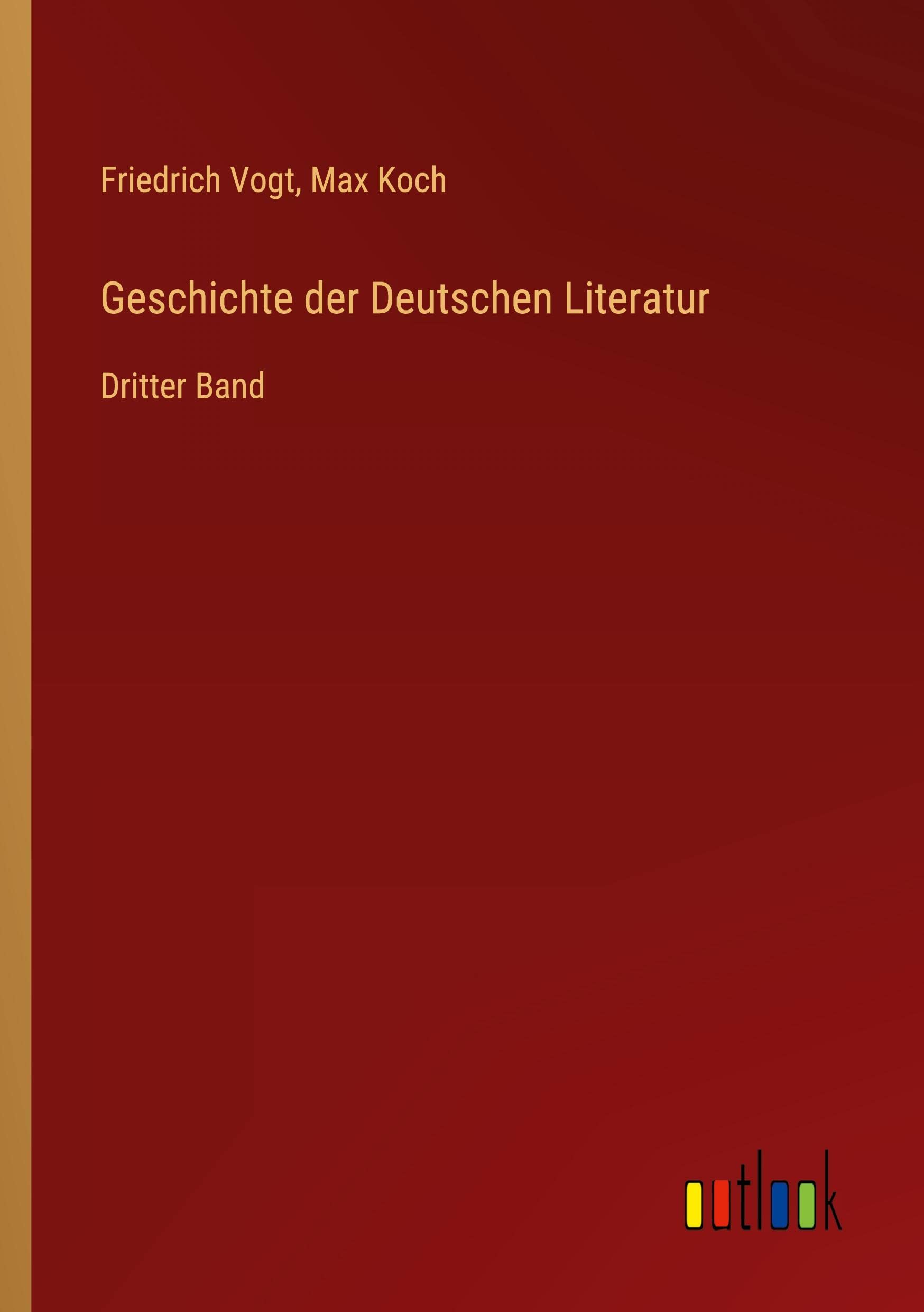 Geschichte der Deutschen Literatur: Dritter Band