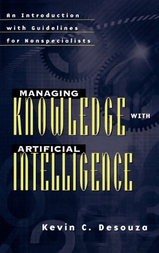 Managing Knowledge with Artificial Intelligence: An Introduction with Guidelines for Nonspecialists