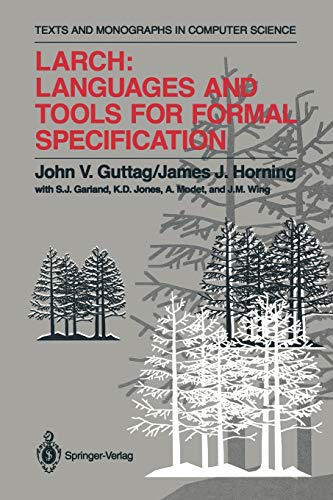 Larch: Languages and Tools for Formal Specification (Monographs in Computer Science)