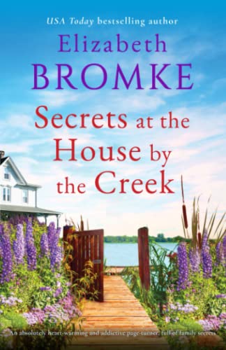 Secrets at the House by the Creek: An absolutely heart-warming and addictive page-turner, full of family secrets (Brambleberry Creek, Band 3)