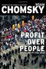 Profit Over People: Neoliberalism and Global Order: Neoliberalism and the Global Order