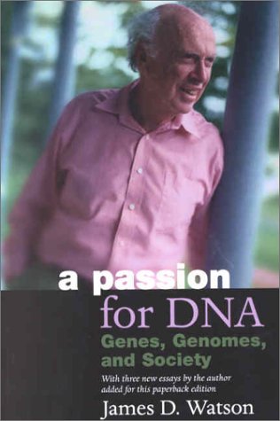 Passion for DNA: Genes, Genomes and Society (Science & Society)