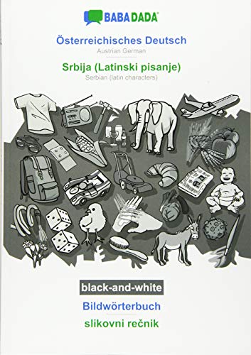 BABADADA black-and-white, Österreichisches Deutsch - Srbija (Latinski pisanje), Bildwörterbuch - slikovni recnik: Austrian German - Serbian (latin characters), visual dictionary
