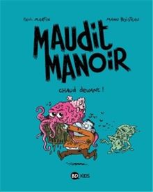 Maudit manoir. Vol. 3. Chaud devant !