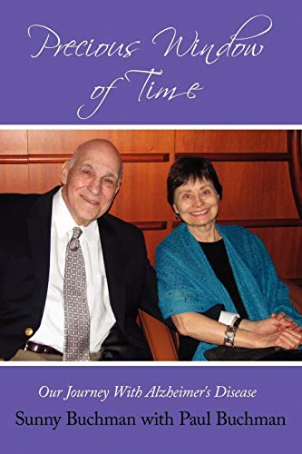 Precious Window Of Time: Our Journey With Alzheimer's Disease