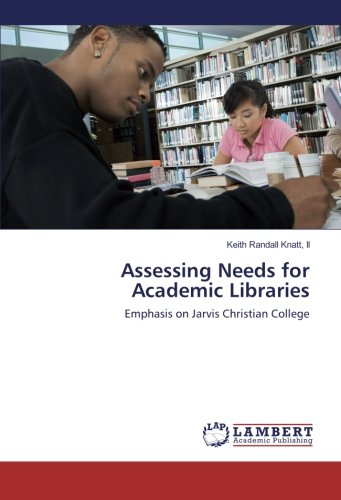 Assessing Needs for Academic Libraries: Emphasis on Jarvis Christian College