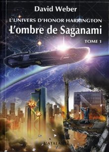 L'ombre de Saganami : l'univers d'Honor Harrington. Vol. 1