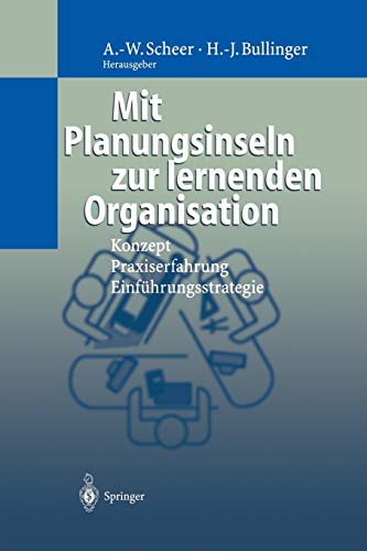 Mit Planungsinseln zur lernenden Organisation: Konzept, Praxiserfahrung, Einführungsstrategie