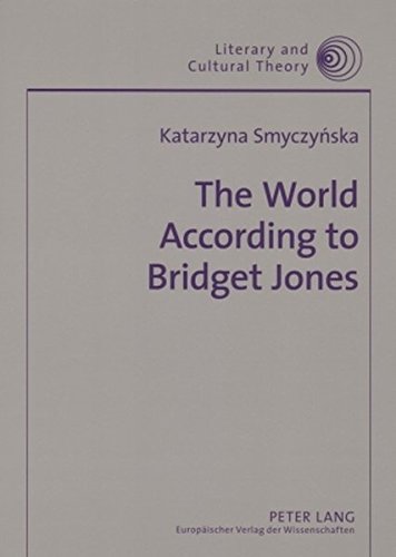 The World According to Bridget Jones: Discourses of Identity in Chicklit Fictions (Literary and Cultural Theory)