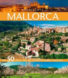 Highlights Mallorca: Die 50 Ziele, die Sie gesehen haben sollten