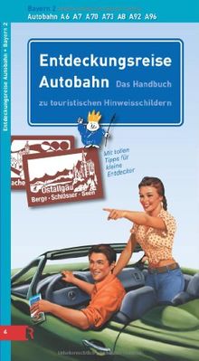 Entdeckungsreise Autobahn Band 4 - Bayern Teil 2 Autobahnen A6, A7, A70, A73, A8, A92, A96