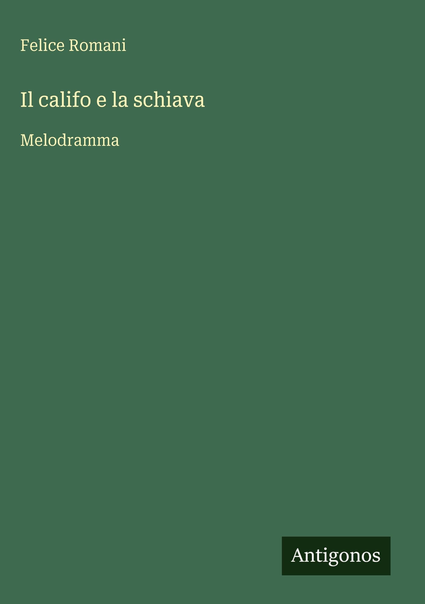 Il califo e la schiava: Melodramma