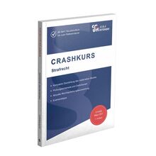 CRASHKURS Strafrecht: Ab dem Hauptstudium bis zum Referendariat (Crashkurs: Länderspezifisch - Für Examenskandidaten und Referendare)