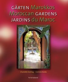 Jardins du Maroc. Gärten Marokkos. Moroccan gardens