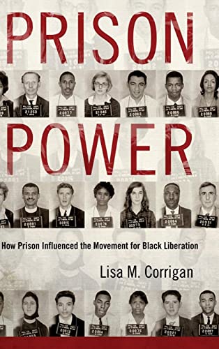 Prison Power: How Prison Influenced the Movement for Black Liberation (Race, Rhetoric, and Media)