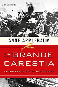 Anne Applebaum - La Grande Carestia (1 BOOKS)