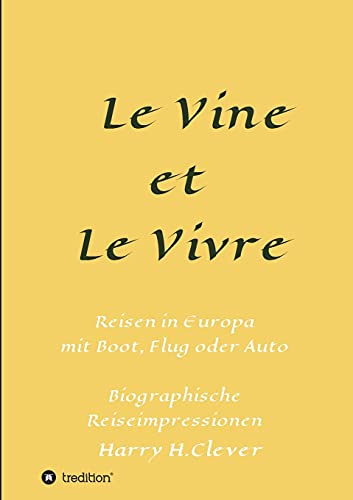 Le Vine et Le Vivre: Frankreich, Ursprung von Familie und Wein ?