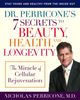 Dr. Perricone's 7 Secrets to Beauty, Health, and Longevity: The Miracle of Cellular Rejuvenation