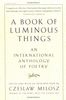 Book of Luminous Things: An International Anthology of Poetry