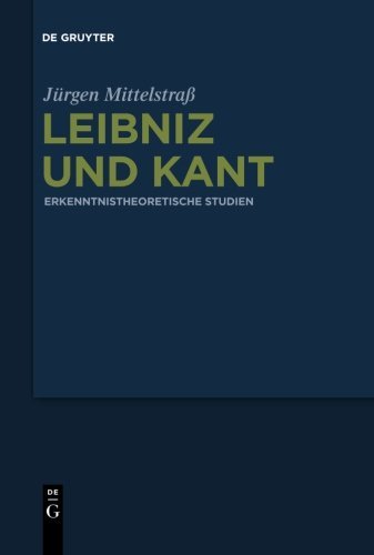 Leibniz und Kant: Erkenntnistheoretische Studien