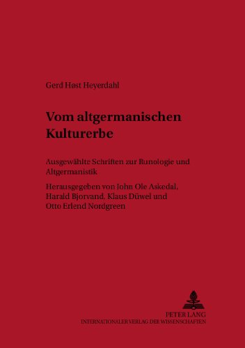 Vom altgermanischen Kulturerbe: Ausgewählte Schriften zur Runologie und Altgermanistik (Osloer Beiträge zur Germanistik)