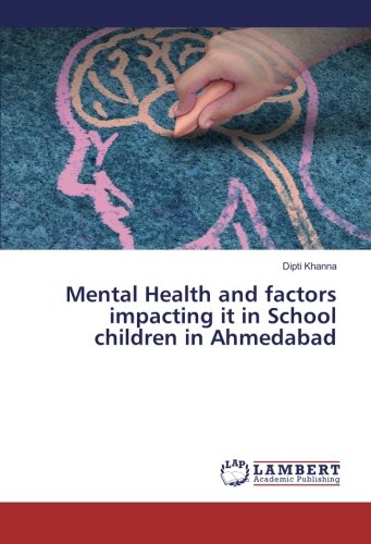 Mental Health and factors impacting it in School children in Ahmedabad