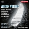 Ralph Vaughan Williams: Sinfonia Antartica / Four Last Songs / Concerto in C
