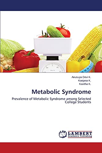 Metabolic Syndrome: Prevalence of Metabolic Syndrome among Selected College Students