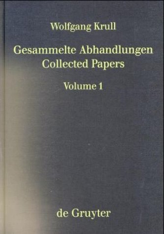 Krull, Wolfgang; Ribenboim, Paulo: Gesammelte Abhandlungen / Collected Papers: Gesammelte Abhandlungen