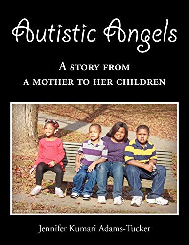 Autistic Angels: A Story from a Mother dedicated to her Children