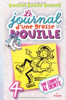 Le journal d'une grosse nouille. Vol. 4. Une compèt' al dente