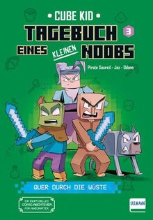 Tagebuch eines kleinen Noobs - Bd. 3 - Quer durch die Wüste: Ein inoffizielles Comic-Abenteuer für Minecrafter ab 6 Jahren