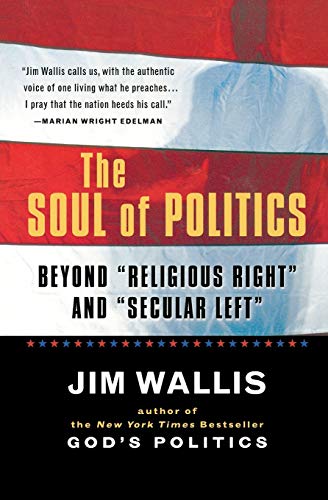 The Soul of Politics: Beyond Religious Right and Secular Left (A Harvest Book)