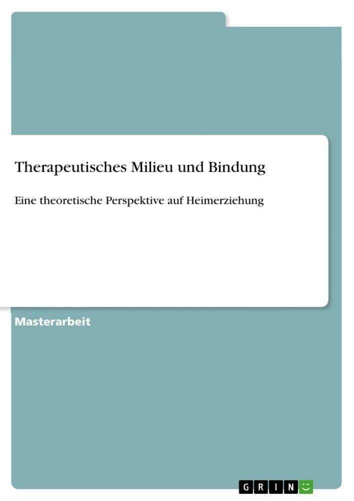 Therapeutisches Milieu und Bindung