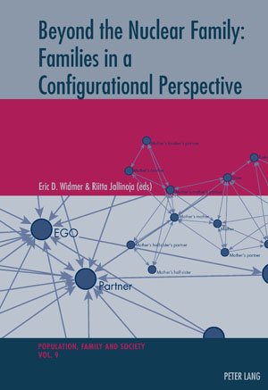 Beyond the Nuclear Family: Families in a Configurational Perspective (Population, Famille Et Societe / Population, Family, and Society)