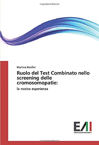 Ruolo del Test Combinato nello screening delle cromosomopatie:: la nostra esperienza