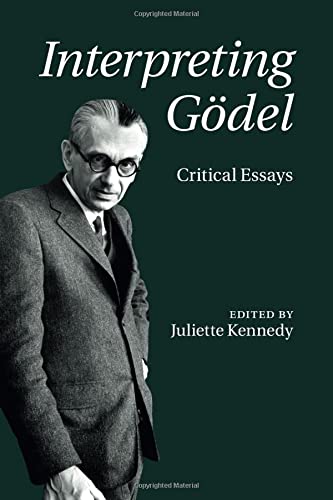 Interpreting Gödel: Critical Essays