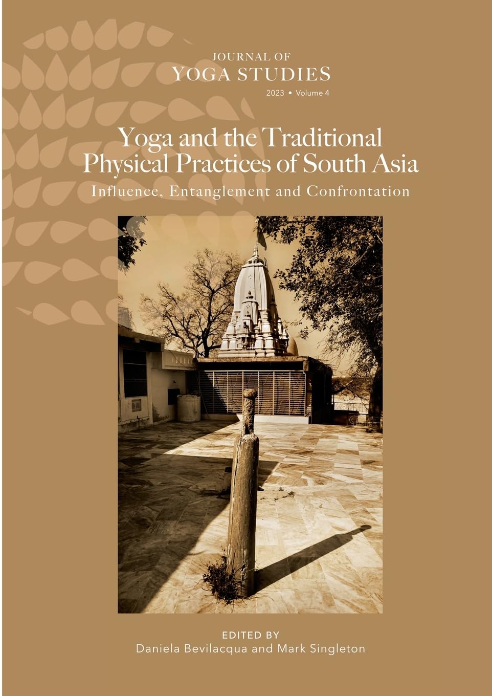 Yoga and the Traditional Physical Practices of South Asia: Influence, Entanglement and Confrontation
