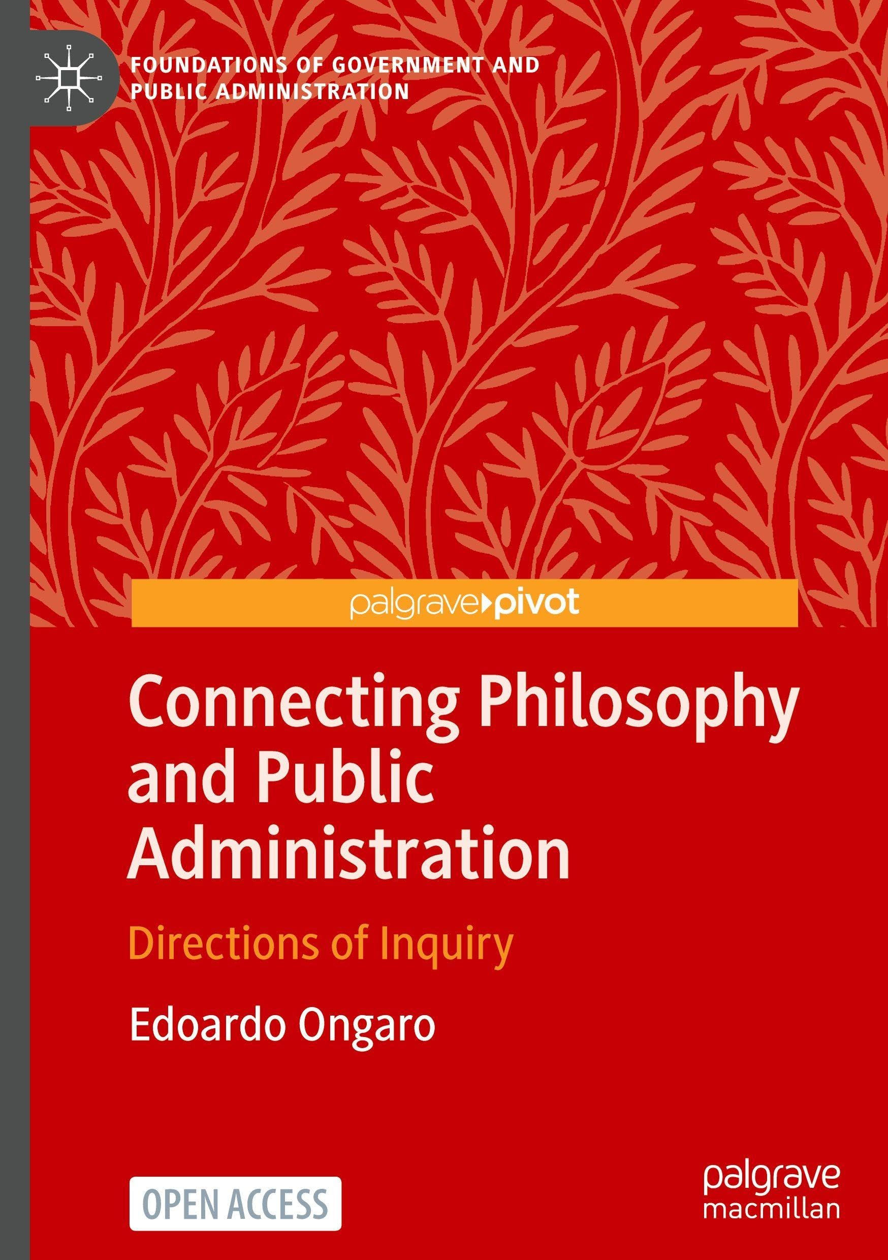 Connecting Philosophy and Public Administration: Directions of Inquiry (Foundations of Government and Public Administration, 1)