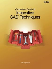 Carpenter's Guide to Innovative SAS Techniques