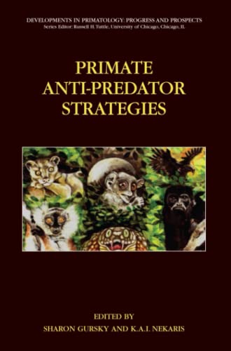 Primate Anti-Predator Strategies (Developments in Primatology: Progress and Prospects)