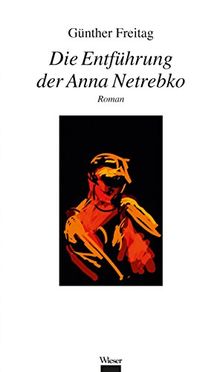 Die Entführung der Anna Netrebko von Freitag, Günther | Buch | Zustand sehr gut