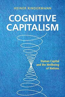 Cognitive Capitalism: Human Capital and the Wellbeing of Nations