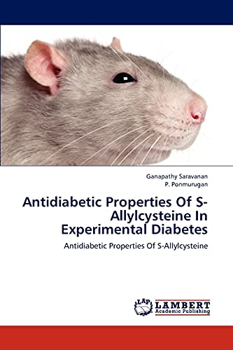 Antidiabetic Properties Of S-Allylcysteine In Experimental Diabetes: Antidiabetic Properties Of S-Allylcysteine