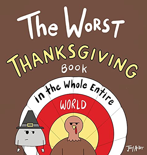 The Worst Thanksgiving Book in the Whole Entire World (Entire World Books)