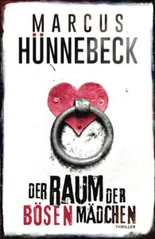 Der Raum der bösen Mädchen: Thriller